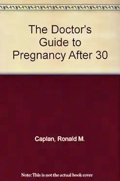 The Doctor's Guide to Pregnancy After 30